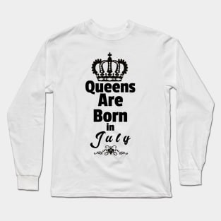 Queens Are Born in July Long Sleeve T-Shirt